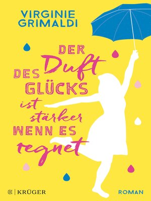 cover image of Der Duft des Glücks ist stärker, wenn es regnet